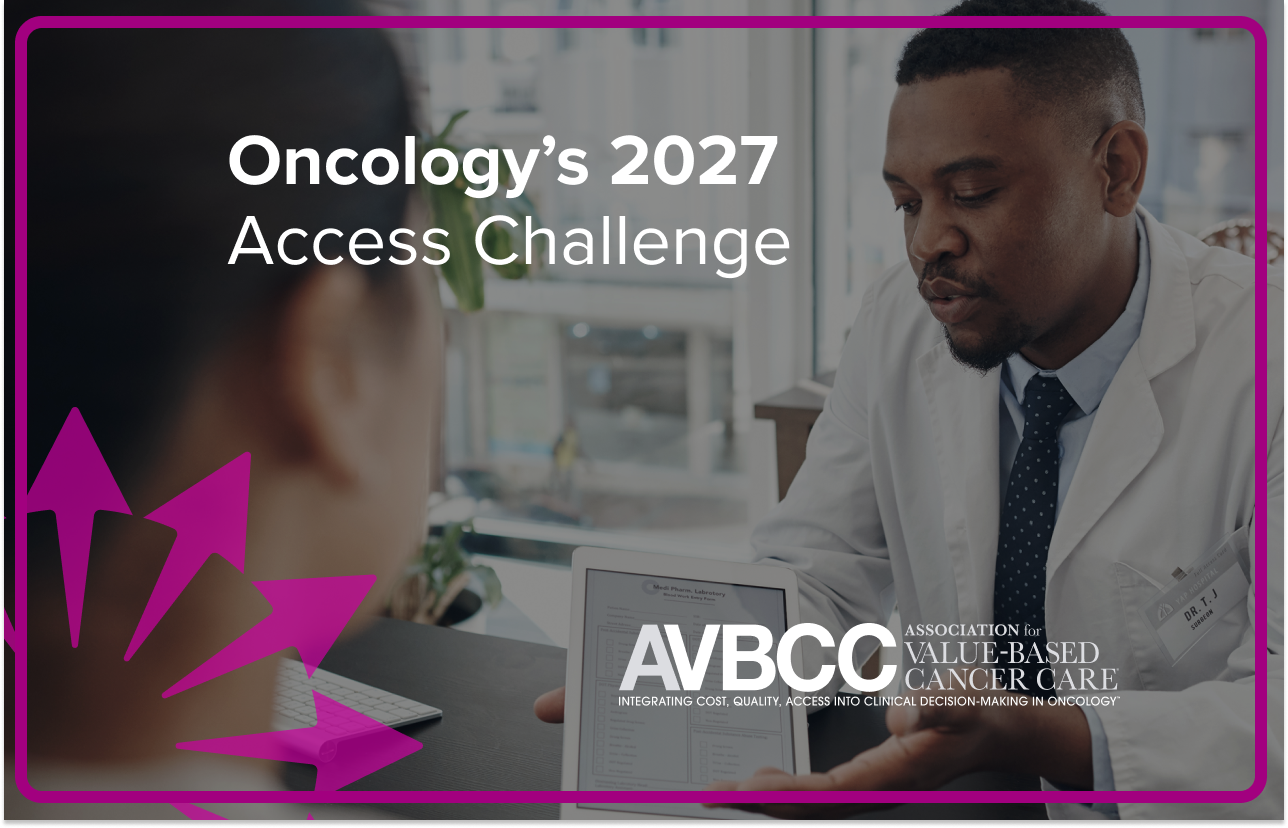 Oncology’s 2027 Access Challenge: Why Provider Economics May Matter as Much as Payer Coverage