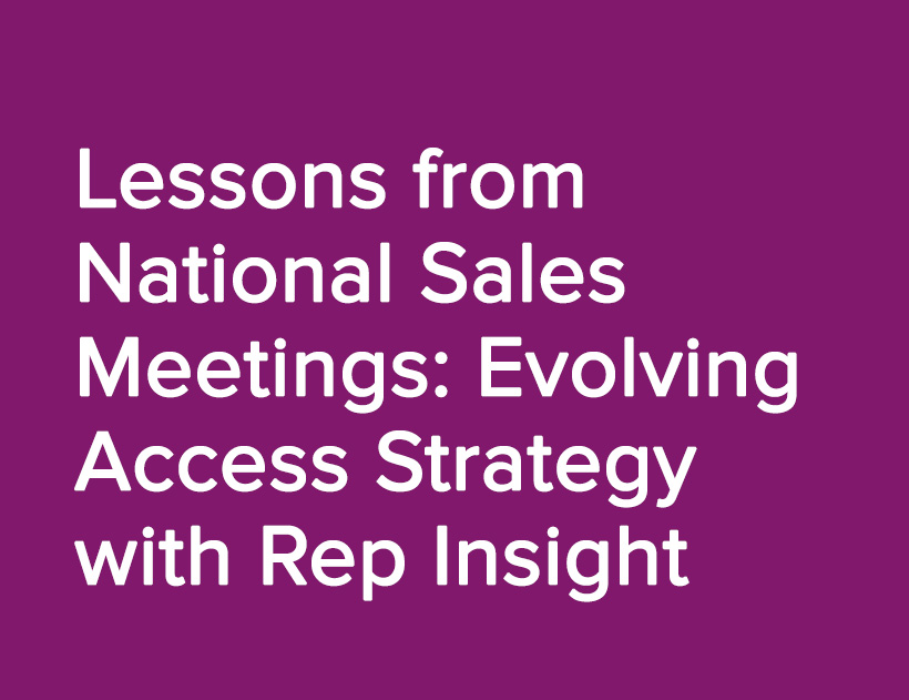 Lessons from National Sales Meetings: Evolving Access Strategy